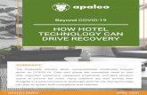 HOW HOTEL TECHNOLOGY CAN DRIVE RECOVERY · HOW HOTEL TECHNOLOGY CAN DRIVE RECOVERY Beyond COVID-19 APALEO GMBH APRIL 2020 The hospitality industry faces unprecedented challenges brought