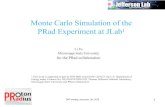 Monte Carlo Simulation of the PRad Experiment at JLab€¦ · DNP meeting, vancouver, Oct. 2016 7 • Target, made of Kapton - Cylindricaltube open at both ends and a gas inlet neck