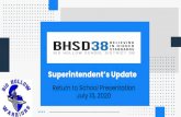 July 13, 2020 Return to School Presentation...Return to School Presentation July 13, 2020 ESMANIA.COM BHSD 38 Priorities Employee, Student, and Parent safety Ensure flexibility to