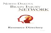 North Dakota Brain Injury Network Resource Directory · 3"|Page" " " " About!Brain!Injury! Braininjuriescanhappentoanyone.Theydonotdiscriminatebetweenraces,age groupsorgenders.Motorvehicleaccidents,falls,sportsinjuries