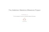 The Addiction Medicine Milestone Project...The American College of Academic Addiction Medicine (formerly The Addiction Medicine Fellowship Directors Association and The Addiction Medicine