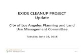 EXIDE CLEANUP PROJECT Update - Los Angelesclkrep.lacity.org/onlinedocs/2016/16-0181-s2_misc_6-19-18.pdf · Exide Facility Closure •DTSC notified Exide of intent to deny Exide’s