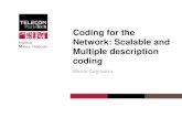 Coding for the Network: Scalable and Multiple description ... · Institut Mines-Télécom MDC problems For SDC, one has to minimize D 0 for a given R For MDC, we consider the redundancy