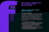 Farmers’ Markets Are Good for Everyone...Farmers’ Markets Are Good for Everyone Here’s how to make f them better! Executive Summary Farmersʼ markets offer a wealth of public