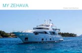 MY ZEHAVA - Morley Yachts · New yacht launched in 2014 . Spacious outdoor areas including flybridge with jacuzzi and mist system . Fresh air system + A/C throughout . Would consider