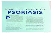 BRINGING PEACE TO PSORIASIS · develop psoriasis, a person must have a combination of the genes that cause psoriasis and be exposed to specific external factors known as “triggers.”2