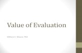 Value of Evaluation and... · William E. Moore, PhD . Review of Logic Models •20 Forward Logic Models ... Wouldn't 1 0.09 87.92 Ws 1 0.09 88.01 blank 33 2.91 90.92 n/a 1 0.09 91.01