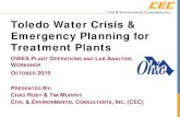Toledo Water Crisis & Emergency Planning for Treatment Plants · Toledo Water Crisis & Emergency Planning for Treatment Plants OWEA P LANT O PERATIONS AND L AB A NALYSIS W ORKSHOP