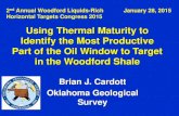 Using Thermal Maturity to Identify the Most Productive ...ogs.ou.edu/docs/presentations/OGS-presentation... · Oklahoma Geological Survey Using Thermal Maturity to Identify the Most