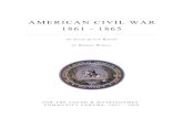 AMERICAN CIVIL WAR 1861 - 1865 · AMERICAN CIVIL WAR 1861 - 1865 AN AFTER ACTION REPORT PRELUDE TO WAR This AAR starts at the outbreak of the Civil War, but it is worthwhile spending