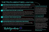 THE TRUTH ABOUT SEO: 4 TOP TIPS · THE TRUTH ABOUT SEO: 4 TOP TIPS Is your SEO perfect?? While it's possible to optimize your site and make everything “SEO-perfect," you need to