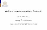 Written communication- Project I - natgeo.lu.se€¦ · Written communication 2017– overview 26/09 13.00 – 17.00 Lecture: Written communication, intro project 1- group division