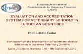 EVALUATION AND ACCREDITATION SYSTEM FOR VETERINARY … · •Clinical medicine, surgery, anaesthetics (hands-on) •Clinical lectures on various animal species •Preventive medicine