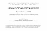 HAWAI`I COMMUNITY COLLEGE PROGRAM REVIEW REPORT ...hawaii.hawaii.edu/files/.../2008_subs_comprehensive... · CERTIFICATE OF COMPLETION IN ... July 1, 2005 to June 30, 2008 Initiator: