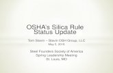 OSHA’s Silica Rule Status Update Slavin - Silica Standard.pdf · OSHA’s Silica Rule Status Update Tom Slavin – Slavin OSH Group, LLC. May 5, 2016. Steel Founders Society of