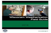 Wisconsin Weatherization Field Guide - NASCSP · 2019. 8. 16. · 3.5 Boiler Replacement ... Wisconsin Weatherization Field Guide . August 2018 . Chapter 1: Diagnosing and Sealing