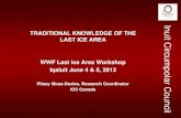 TRADITIONAL KNOWLEDGE OF THE LAST ICE AREA WWF Last …awsassets.panda.org/downloads/pitsey_moss_davies.pdf · •Are held every 4 years - Inuvik 2014 •Declarations form our work