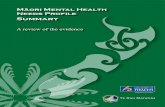 Summary - moh.govt.nz€¦ · Māori Mental Health Needs Profile Summary A Review of the Evidence Dr Joanne Baxter ISBN: 978-1-877412-05-9 Citation Baxter, J.(2008). Māori Mental