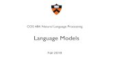 Language Models - Princeton University · •Assignment 1 is out — due 9/23, 11:59pm • Download the updated code — a1.zip • Project grading: • 25% for ﬁnal report •