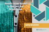 Benefit Issues Raised in Mergers and Acquisitions · Benefit Issues Raised in Mergers and Acquisitions. ABOUT LARRY About Larry Lawrence (Larry) Grudzien, JD, LLM is an attorney practicing