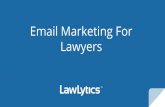 Lawyers Email Marketing For - Email Marketing For Lawyers. ... When you should choose email marketing