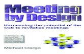 Meeting by Design - Inspirometerpages.inspirometer.com/Resources/Meeting_By_Design_vClinic.pdf · meeting design, to inspire more energetic and enthusiastic part-icipation. The results