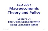 ECO 209Y Macroeconomic Theory and Policy · Macroeconomic Theory and Policy Lecture 7: The Open Economy with ... Open Economy under Fixed Exchange Rates ... Indeed, at the economy’s