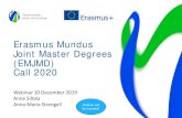 Erasmus Mundus Joint Master Degrees (EMJMD) …Erasmus Mundus Joint Master Degrees (EMJMD) Call 2020 Webinar 10 December 2019 Anne Siltala Anna-Maria Strengell Webinar will be recorded!