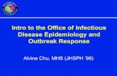 Intro to the Office of Infectious Disease Epidemiology and ... · Disease Epidemiology and Outbreak Response Alvina Chu, MHS (JHSPH ’98) DHMH Location DHMH Location ... •Lead