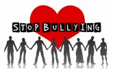 Have You Been the Victim of a Bully? · Have You Been the Victim of a Bully? We have all had someone hurt our feelings. We have all felt sad or picked on. We have all had times when