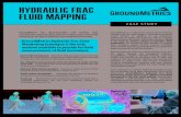 HYDRAULIC FRAC FLUID MAPPING - GroundMetrics · map ˚uid ˚ow from hydraulic fracturing. GroundMetrics Hydraulic Frac Fluid Monitoring method gives operators the certainty they need