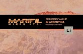 BUILDING VALUE IN ARGENTINA...MARAFIL’S LITHIUM EXPERIENCE In 2009 Marifil had a lithium exploration program in Salta and Catamarca provinces. Staked 12 properties covering 61,500