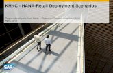 KHNC - HANA-Retail Deployment Scenarios · KHNC - HANA-Retail Deployment Scenarios Raghav Jandhyala, Axel Meier – Customer Solution Adoption (CSA) April, 2012