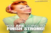 iDDßlYCHALLENGE YO ARE GOING TO FINISH STRONG! · 2017. 9. 18. · Every year presents you with the same question...are you going to finish strong or not? Most people are going to