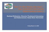 Rachael Bickerton, Director Trademark Licensing and ... · Microsoft PowerPoint - Ppt0000007 [Read-Only] Author: amaynard Created Date: 3/31/2010 9:30:47 AM ...