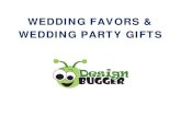 WEDDING FAVORS & WEDDING PARTY GIFTS · WEDDING FAVORS & WEDDING PARTY GIFTS . TABLE OF CONTENTS COASTERS (foam) _____3 ... We offer additional favors and gifts … please contact