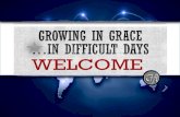 Growing in Grace… · Growing in Grace… in Difficult Days: Knowing Christ as your . Lamb. 1 Peter 1:18,19. Growing in Grace - 1