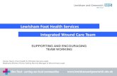 Lewisham Foot Health Services Integrated Wound Care Team · Stephanie Brooks (Home Visiting Service Manager & Wound Care Lead . Issues / Barriers Commissioning of services Increasing