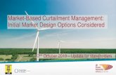 Market-Based Curtailment Management: Initial Market Design ... · opening the market to alternatives to curtailment, thereby increasing competition and driving technical and economic