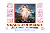 Grace and Mercy To the greater glory of God and the ... · The Crowning with Thorns 4. The Carrying of the Cross 5. The Crucifixion and Death of Our Lord ... The Crowning of Our Lady,