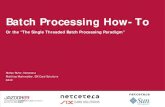 Batch Processing How-To · > Custom batch processing framework (not Spring Batch) > 1 controller builds the jobs 35 workers process the steps of jobs (or as many as you want and your