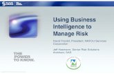 Using Business Intelligence to Manage Risk · 2008. 12. 1. · Risk Data Integration SAS Operational Risk Education Flexible Modeling What-if Analysis Repository SAS Risk Intelligence