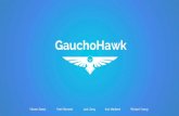 GauchoHawk - web.ece.ucsb.eduyoga/capstone/media/gauchohawk_S.pdfA Few Gauchos GauchoHawk. GauchoHawk GauchoHawk: Fully-featured flight controller with superior Autopilot Hardware