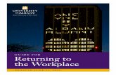 GUIDE FOR Returning to the Workplace · 6/11/2020  · RETURN TO WORK TRAINING REQUIREMENT All employees must complete return to work training prior to returning to the workplace.