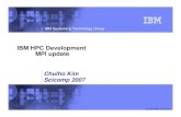 IBM HPC Development MPI update - spscicomp.org · AIX5.3, IBM HPS (4 links), IBM RSCT/LAPI 2.4.3, and IBM LoadLeveler 3.4 For each benchmark, run using the old algorithm in PE4.2.2