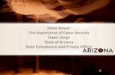 Silent Attack: The Importance of Cyber Security Owen Zorge ... · • FBI Infragard • Arizona Cyber Threat Response Alliance (ACTRA) ... – May 2015, 2016, 2017 • US Cyber Command