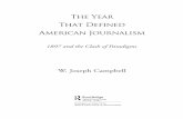 The Year That Defined American Journalism€¦ · The Year That Defined American Journalism 1897 and the Clash of Paradigms W. Joseph Campbell Routledge is an imprint of the Taylor
