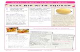 STAY HIP WITH SQUASH - Dance Out Diabetes · The spaghetti squash is a type of winter squash. Winter squashes are harvested when fully ripe, and are suitable for long term storage.
