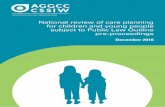 National review of care planning for children and young ... · Outline (PLO) pre-proceedings process was very outcome focussed. We were able to see that children were settled in permanent
