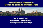 Translational Research : Bench to bedside, Clinical Trials · Phases of Clinical Trials Most trials that involve new drugs go through a series of steps: •1. Experiments in the laboratory